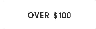 OVER $100