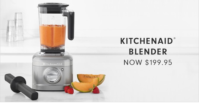KITCHENAID® BLENDER - NOW $199.95