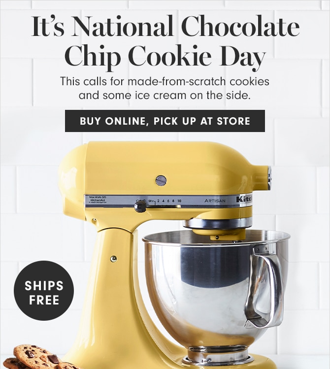 It’s National Chocolate Chip Cookie Day - BUY ONLINE, PICK UP AT STORE