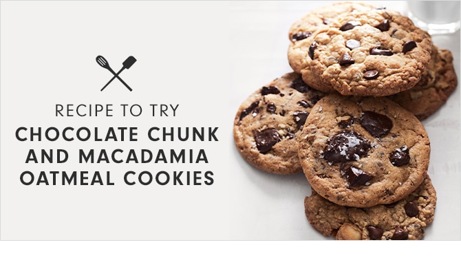 RECIPE TO TRY - CHOCOLATE CHUNK AND MACADAMIA OATMEAL COOKIES