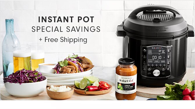 INSTANT POT SPECIAL SAVINGS + FREE SHIPPING