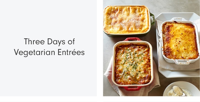 Three Days of Vegetarian Entrées