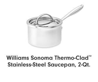 Williams Sonoma Thermo-Clad™ Stainless-Steel Saucepan, 2-Qt.