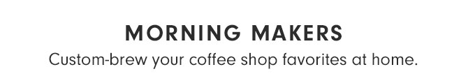MORNING MAKERS