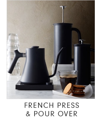 FRENCH PRESS & POUR OVER