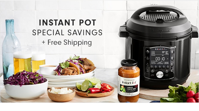 INSTANT POT - SPECIAL SAVINGS + Free Shipping