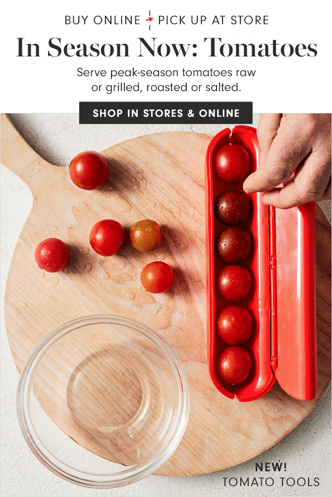 In Season Now: Tomatoes - SHOP IN STORES & ONLINE