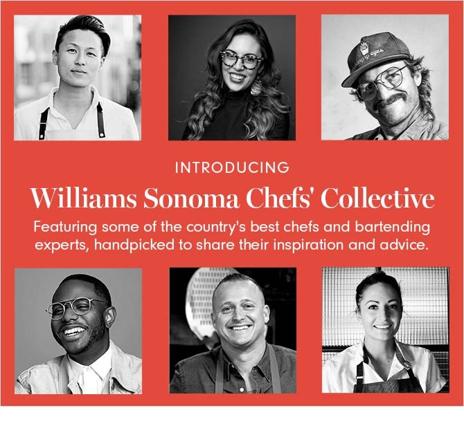 INTRODUCING - Williams Sonoma Chefs’ Collective