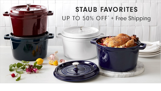 STAUB FAVORITES - UP TO 50% OFF* + Free Shipping