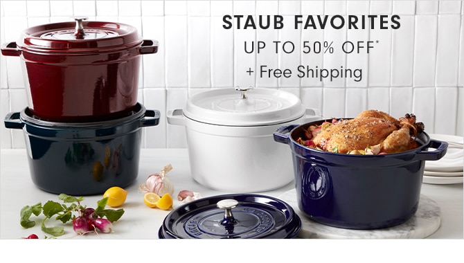STAUB FAVORITES UP TO 50% OFF* + Free Shipping
