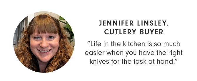 JENNIFER LINSLEY, CUTLERY BUYER