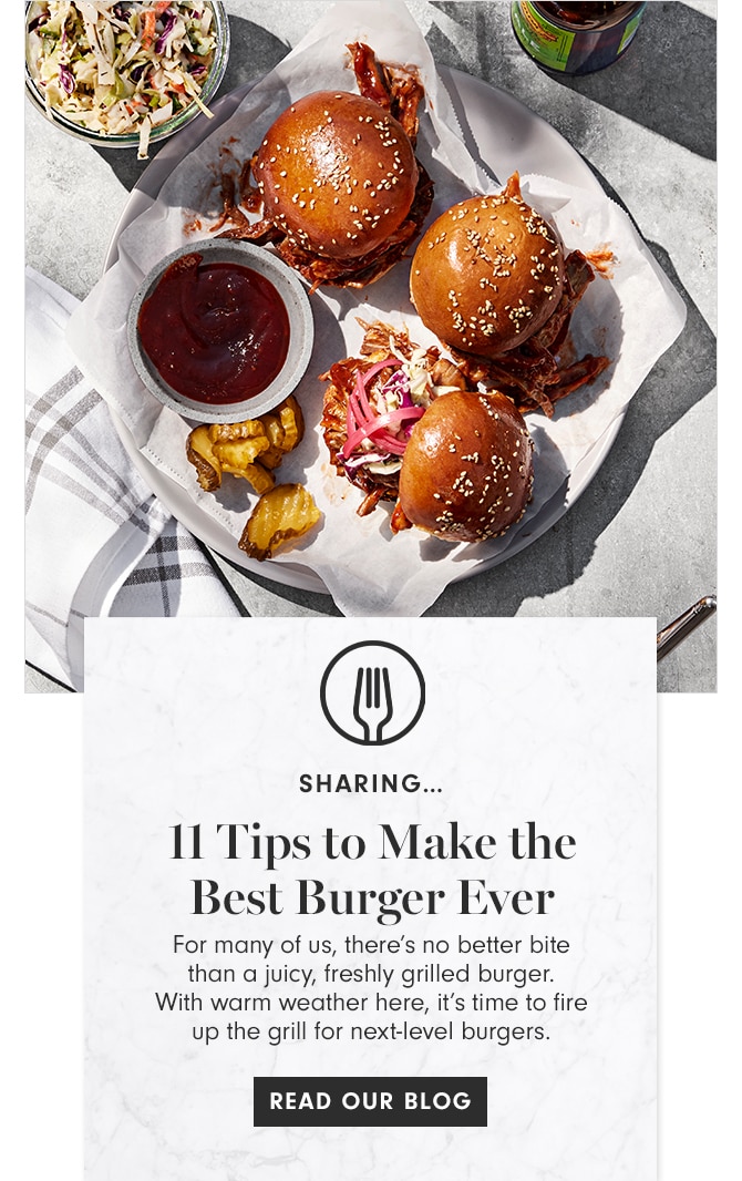 SHARING - 11 Tips to Make the Best Burger Ever - READ OUR BLOG