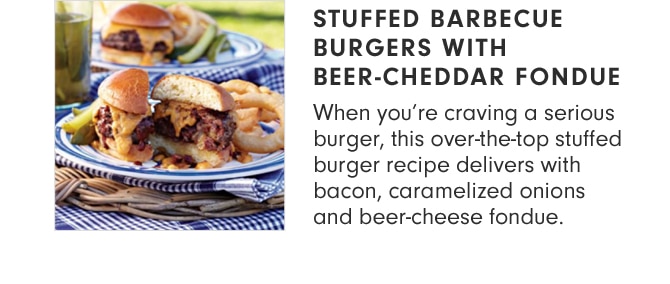 STUFFED BARBECUE BURGERS WITH BEER-CHEDDAR FONDUE