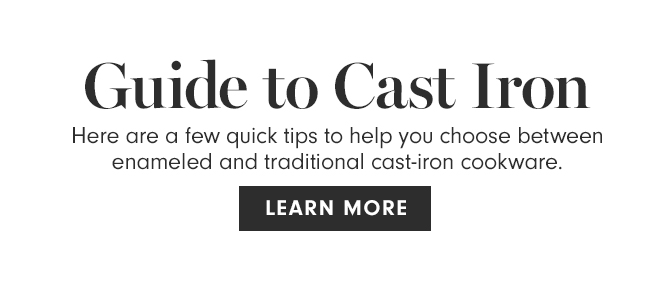 Guide to Cast Iron - LEARN MORE