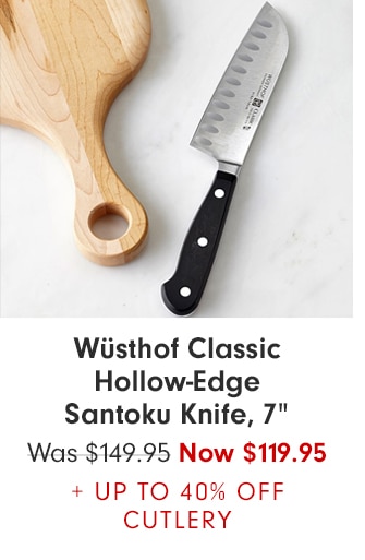 Wüsthof Classic Hollow-Edge Santoku Knife, 7” - Now $119.95 + UP TO 40% OFF CUTLERY