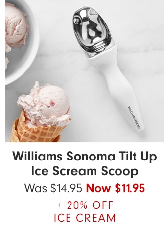 Williams Sonoma Tilt Up Ice Scream Scoop - Now $11.95 + 20% OFF ICE CREAM