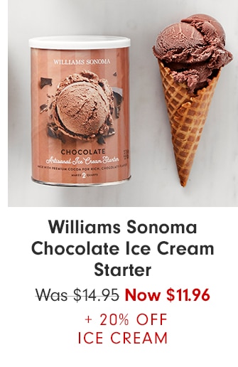 Williams Sonoma Chocolate Ice Cream Starter - Now $11.96 + 20% OFF ICE CREAM