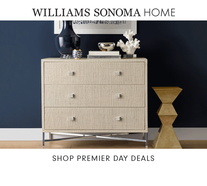 WILLIAMS SONOMA HOME - SHOP PREMIER DAY DEALS