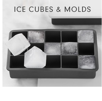 ICE CUBES & MOLDS