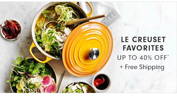 LE CREUSET FAVORITES - UP TO 40% OFF* + Free Shipping