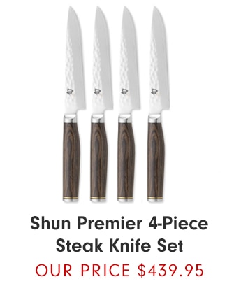 Shun Premier 4-Piece Steak Knife Set - Our Price $439.95