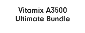 Vitamix A3500 Ultimate Bundle