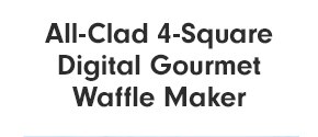 All-Clad 4-Square Digital Gourmet Waffle Maker