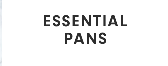 ESSENTIAL PANS