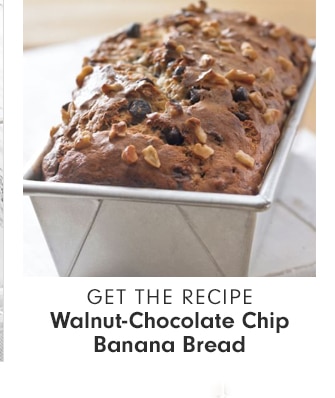 GET THE RECIPE - Walnut-Chocolate Chip Banana Bread