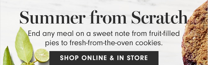 Summer from Scratch - SHOP IN STORES & ONLINE