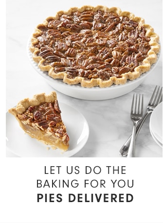 LET US DO THE BAKING FOR YOU - PIES DELIVERED