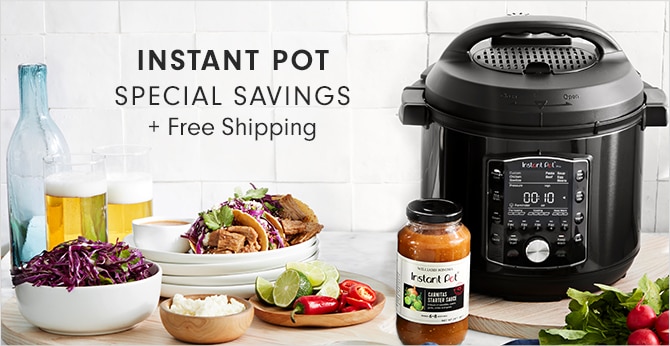 INSTANT POT - SPECIAL SAVINGS + Free Shipping