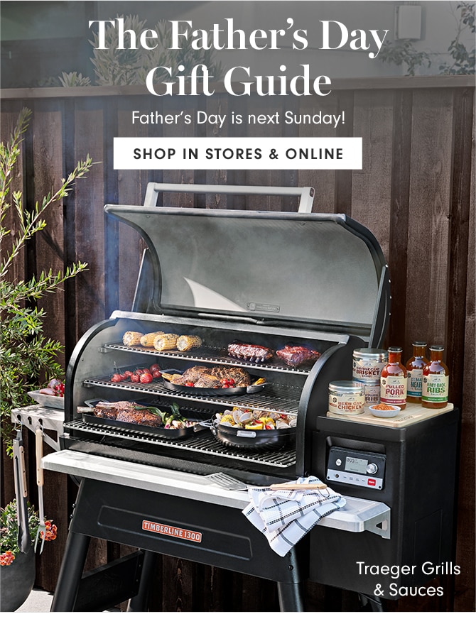 The Father’s Day Gift Guide - Father’s Day is next Sunday! SHOP IN STORES & ONLINE