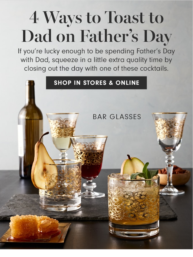 4 Ways to Toast to Dad on Father’s Day - SHOP IN STORES & ONLINE