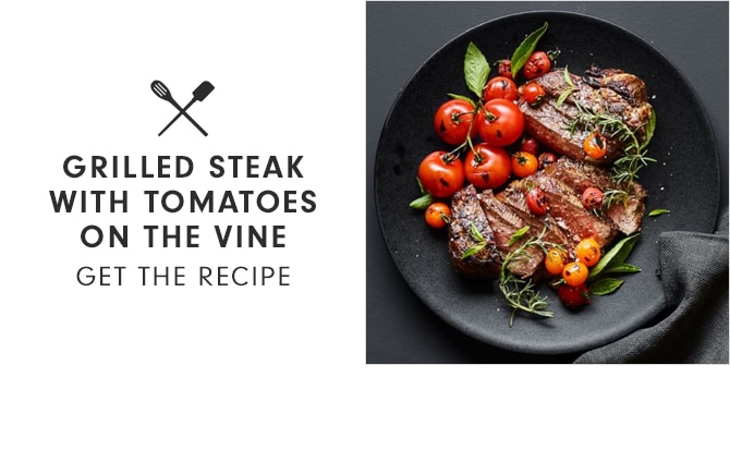 GRILLED STEAK WITH TOMATOES ON THE VINE - GET THE RECIPE