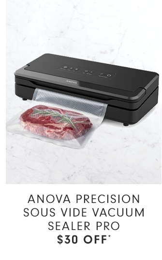 ANOVA PRECISION SOUS VIDE VACUUM SEALER PRO - $30 OFF