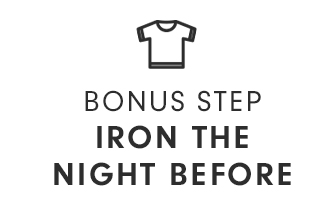 BONUS STEP - IRON THE NIGHT BEFORE