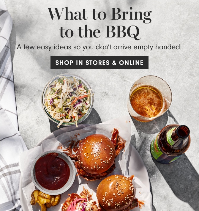 What to Bring to the BBQ - SHOP IN STORES & ONLINE