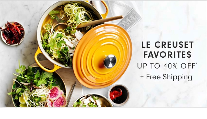 LE CREUSET FAVORITES - UP TO 40% OFF* + Free Shipping