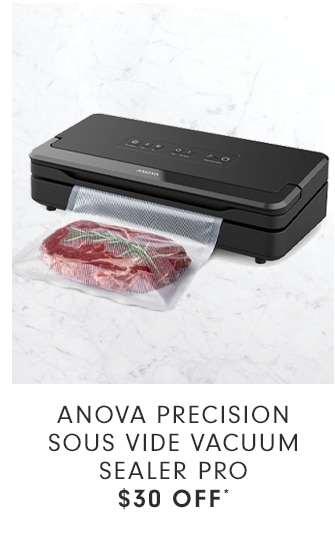 ANOVA PRECISION SOUS VIDE VACUUM SEALER PRO - $30 OFF*