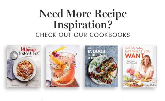 Need More Recipe Inspiration - CHECK OUT OUR COOKBOOKS