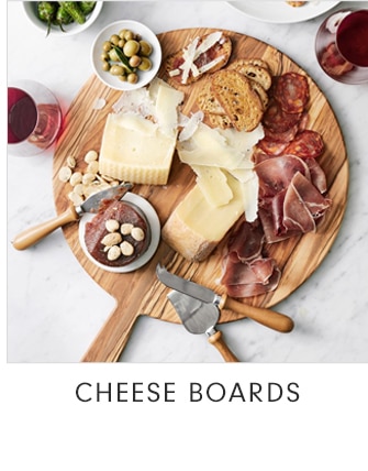 CHEESE BOARDS