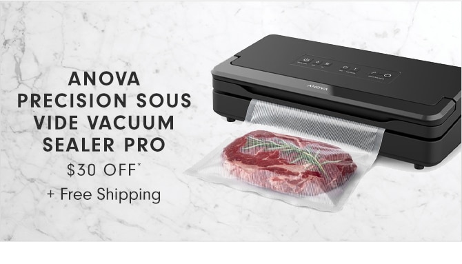 ANOVA PRECISION SOUS VIDE VACUUM SEALER PRO - $30 OFF* + Free Shipping