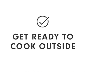 GET READY TO COOK OUTSIDE