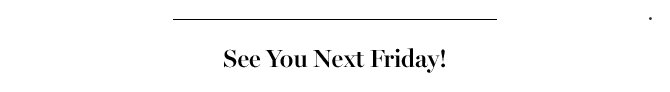 See You Next Friday!