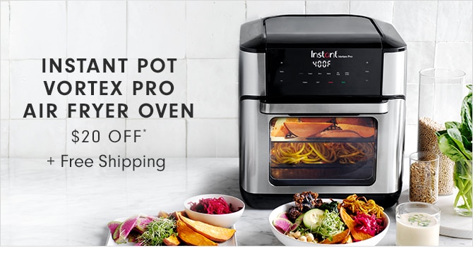 INSTANT POT VORTEX PRO AIR FRYER OVEN - $20 OFF* + Free Shipping