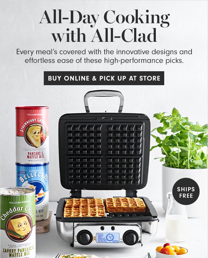 All-Day Cooking with All-Clad - BUY ONLINE & PICK UP AT STORE