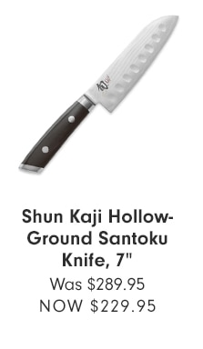 Shun Kaji Hollow-Ground Santoku Knife, 7” - Now $229.95