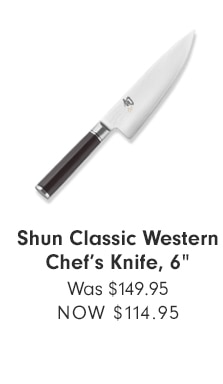 Shun Classic Western Chef’s Knife, 6” - Now $114.95