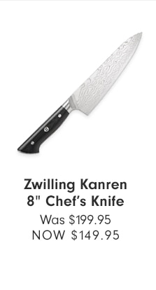 Zwilling Kanren 8” Chef’s Knife - Now $149.95